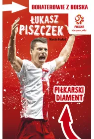 PZPN. Bohaterowie z boiska. �ukasz Piszczek. Pi�karski unikat
