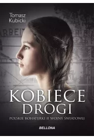 eBook Kobiece drogi. Polskie bohaterki II wojny �wiatowej mobi epub