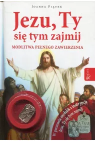 Jezu, Ty si� tym zajmij. Modlitwa pe�nego zawierzenia + medalik
