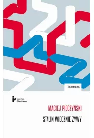 Stalin wiecznie �ywy. Obraz czerwonego cara we wsp�czesnej publicystyce, literaturze i teatrze rosyjskim