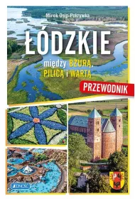 ��dzkie. Mi�dzy Bzur�, Pilica i Wart�. Przewodnik