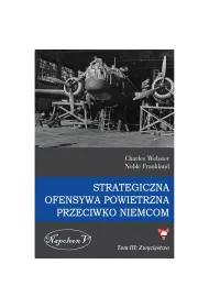 Zwyci�stwo. Strategiczna ofensywa powietrzna przeciwko Niemcom. Tom 3