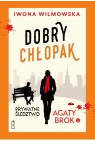 Dobry ch�opak. Prywatne �ledztwo Agaty Brok. Tom 5