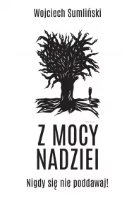 Z Mocy Nadziei. Nigdy si nie poddawaj!
