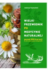 Wielki przewodnik po medycynie naturalnej