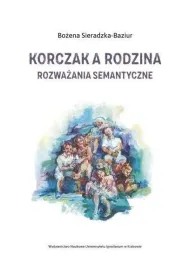 Korczak a rodzina. Rozwa�ania semantyczne