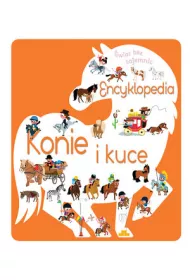 �wiat bez tajemnic. Encyklopedia Konie i kuce