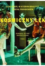 Kosmiczny l�k. Du�skie sztuki wsp�czesne. Tom 1