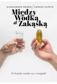 Mi�dzy w�dk� a zak�sk�