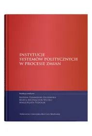 Instytucje system�w politycznych w procesie zmian