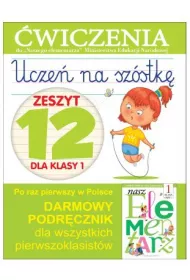 Ucze� na sz�stk�. Zeszyt 12 dla klasy 1. �wiczenia do Naszego Elementarza