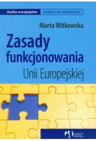 Zasady funkcjonowania Unii Europejskiej