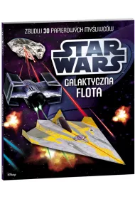 Star Wars. Galaktyczna flota