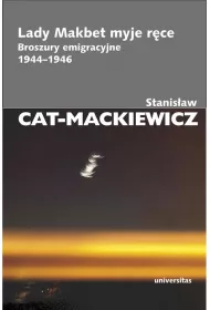 Lady Makbet myje r�ce. Broszury emigracyjne 1944-1946