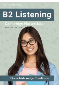 B2 Listening. Cambridge Masterclass with Practice Tests