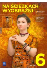 Na �cie�kach wyobra�ni. Podr�cznik do plastyki dla szko�y podstawowej. Klasa 6