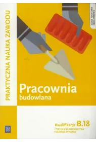 Pracownia budowlana. Kwalifikacja B.18