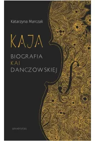 Kaja Biografia Kai Danczowskiej (wyd. 2022)