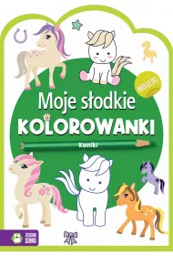 Moje s�odkie kolorowanki. Koniki