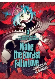 Make The Exorcist Fall in Love. Egzorcysta nie do wyrwania. Tom 3