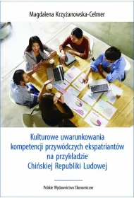 Kulturowe uwarunkowania kompetencji przyw�dczych ekspatriant�w na przyk�adzie Chi�skiej Republiki Lu