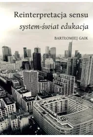 Reinterpretacja sensu. System-�wiat edukacja