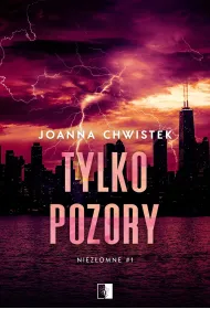 Tylko pozory. Niez�omne. Tom 1