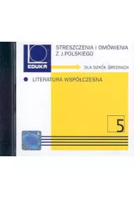 Streszczenia i omwienia z jzyka polskiego. Literatura wspczesna