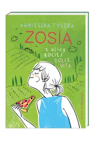 Zosia z ulicy Kociej. Dolce vita