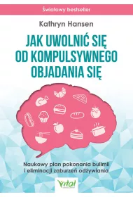 Jak uwolni� si� od kompulsywnego objadania si�