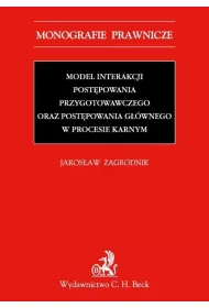 eBook Model interakcji postpowania przygotowawczego oraz postpowania gwnego w procesie karnym pdf