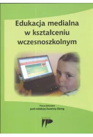Edukacja medialna w kszta�ceniu wczesnoszkolnym