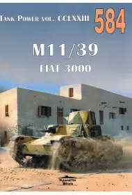 M11/39 Fiat 3000. Tank power vol. CCLXXIII nr 584