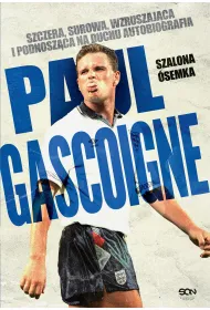 Paul Gascoigne. Szalona �semka. Autobiografia