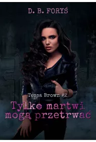 eBook Tylko martwi mog przetrwa. Tessa Brown. Tom 2 pdf mobi epub