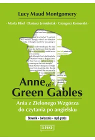 Anne of Green Gables. Ania z Zielonego Wzg�rza do czytania po angielsku. S�ownik + �wiczenia + mp3 g
