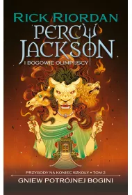 Gniew potrjnej bogini. Percy Jackson i bogowie olimpijscy. Przygody na koniec szkoy. Tom 2