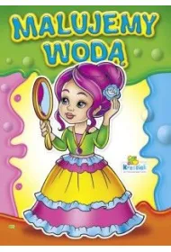 Kolorowanka. Malujemy wod� zestaw Dziewcz�co-ch�opi�cy - Dziewczynka z lusterkiem (A4, 8 str.) Malowanka wodna