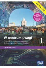 W centrum uwagi 1. Podrcznik do wiedzy o spoeczestwie dla liceum oglnoksztaccego i technikum. Zakres rozszerzony. Edycja 2024