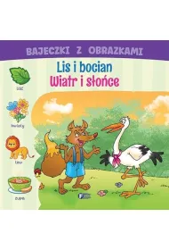 Bajeczki z obrazkami. Lis i bocian. wiatr i s�o�ce