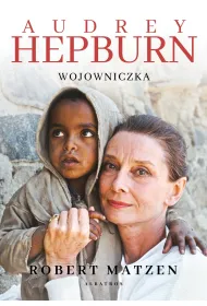 Audrey Hepburn. Wojowniczka