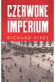 Czerwone imperium. Powstanie Zwi�zku Sowieckiego