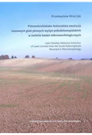 Pnowistuliasko-holoceska ewolucja lessowych gleb powych wyyn poudniowopolskich w wietle bada mikromorfologicznych