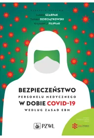 Bezpiecze�stwo personelu medycznego w dobie COVID-19 wed�ug zasad EBM