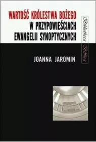 Warto�� Kr�lestwa Bo�ego w przypowie�ciach Ewangelii Synoptycznych