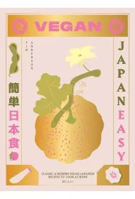 Vegan JapanEasy: Classic & Modern Vegan Japanese Recipes to Cook