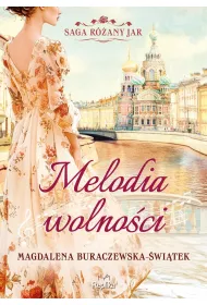 Melodia wolnoci. Saga Rany Jar. tom 1 (barwione brzegi)