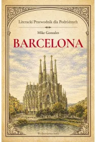 Barcelona. Literacki przewodnik dla podr�nych