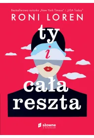 Ty i ca�a reszta. Say Everything. Tom 1