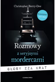 Rozmowy z seryjnymi mordercami. G�osy zza krat